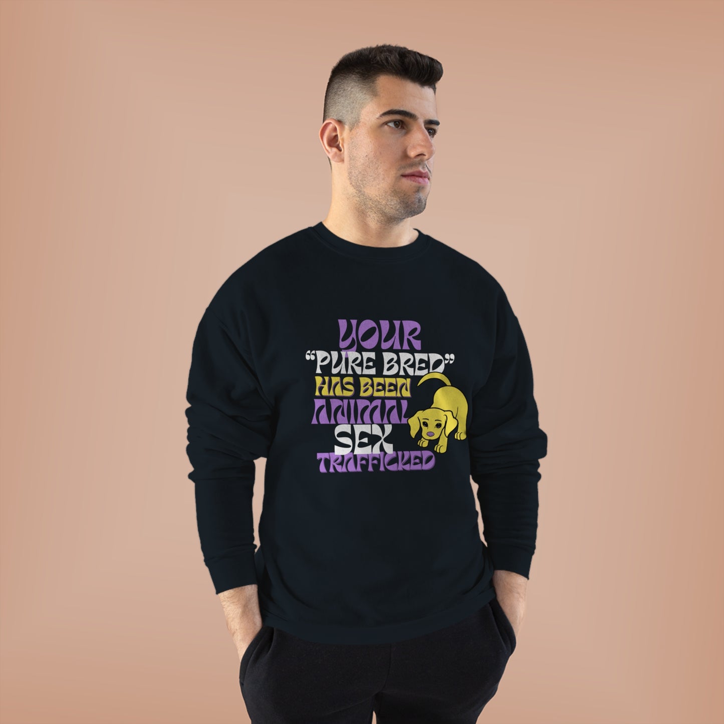 Your Purebred Has Been Animal Sex Trafficked EcoSmart Unisex Pullover Crewneck Sweatshirt