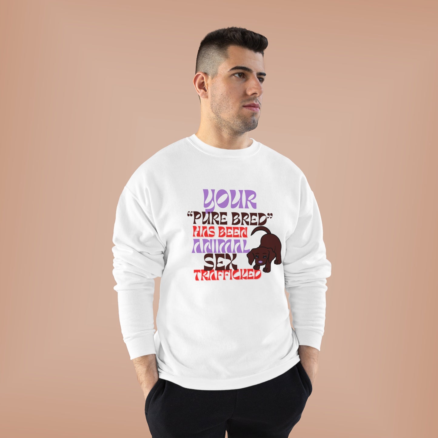 Your Purebred Has Been Animal Sex Trafficked EcoSmart Unisex Pullover Crewneck Sweatshirt