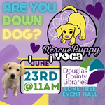 Rescue Puppy Yoga - Douglas Libraries Lone Tree Event Hall June 23rd @ 11am
